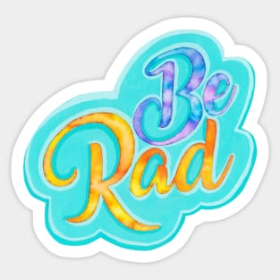 Be rad Sticker